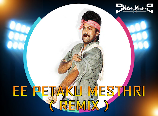 Ee Petaku Nene Mesthri (Tapori House Mix)